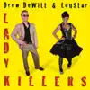 Drew Dewitt - Lady Killers (feat. Loustar) - Single